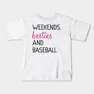 Weekends Besties and baseball Kids T-Shirt